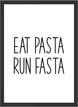 WBdesignz Eat Pasta Run Fasta Lustiger Spruch für Nudel Fans - Gym Poster Sport Fitness Bild für Carb Fans - Pasta Wandbil Wanddeko Küche Esszimmer (ohne Rahmen)