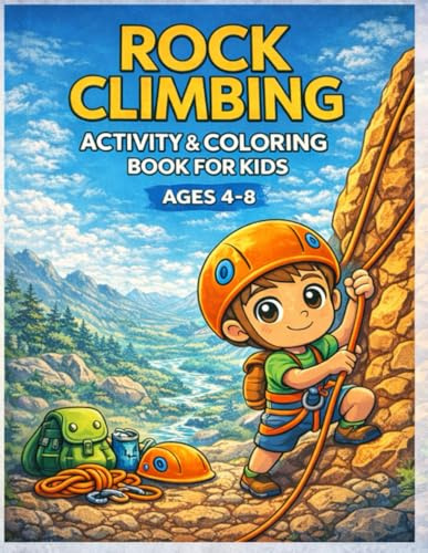 Rock Climbing Coloring & Activity Book for Kids Ages 4–8: Kawaii Climbers, Mazes, Counting Games, Spot-the-Difference, Dot-to-Dot & Outdoor Adventure Fun