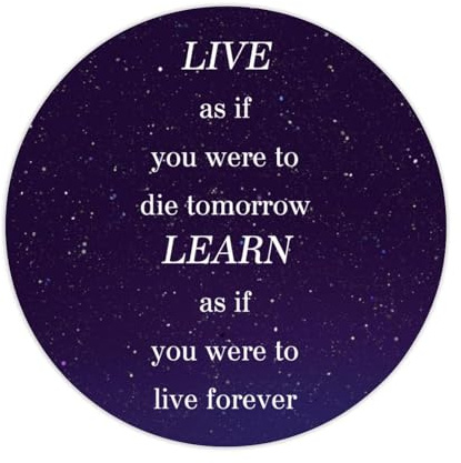 Étiquettes autocollantes avec citation « Live As If You were to Die Tomorrow Learn As If You were to Live Forever » pour ordinateur portable, enveloppes, bocaux, bouteilles d'eau, sacs à friandises,
