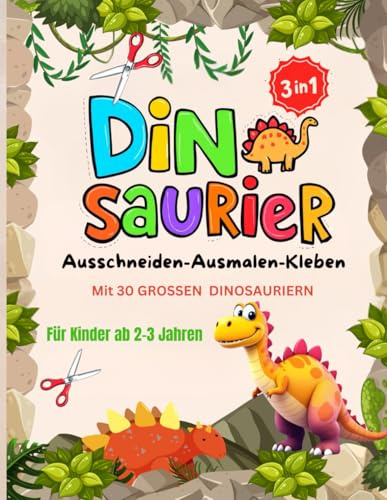 Dinosaurier Ausschneide Bastelbuch für Kinder ab 2 -3 Jahren: Entdecke die Dino-Welt und stärke deine Feinmotorik auf spielerische Weise