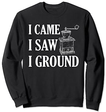 Moulin à café manuel drôle Costume Amoureux de broyage de café Sweatshirt