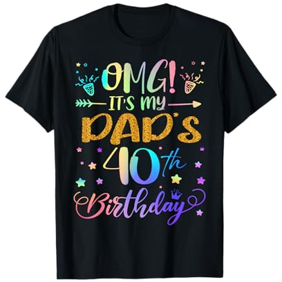 OMG It's My Dad's 40th Birthday Sweet 40 Years Old T-Shirt