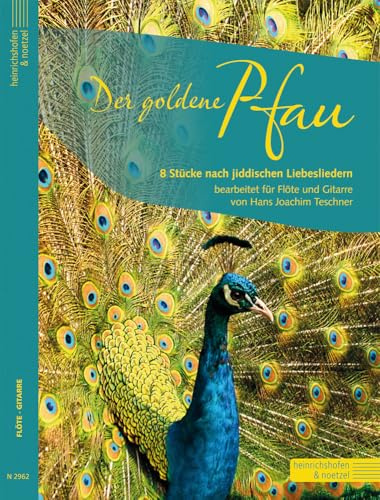 Der goldene Pfau: 8 Stücke nach jiddischen Liebesliedern. Bearbeitet für Flöte und Gitarre