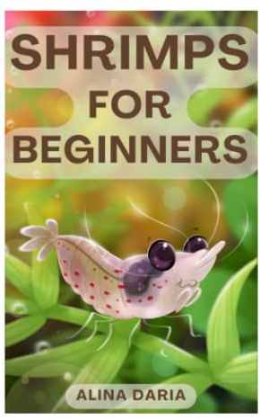 Shrimps for Beginners: Keeping and Care in a Freshwater Aquarium