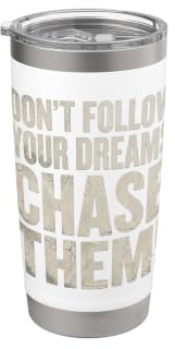 No sigas tus sueños. ¡Persígalos! Vaso térmico de acero inoxidable de doble pared