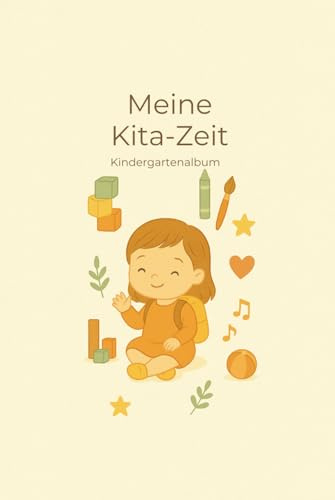 Meine Kita-Zeit: Kindergartenalbum für Mädchen (Kleine große Schritte, Band 4)