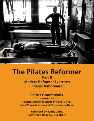 The Pilates Reformer: Part II: Modern Reformer Exercises & Pilates Jumpboard (The Pilates Equipment, Band 6)