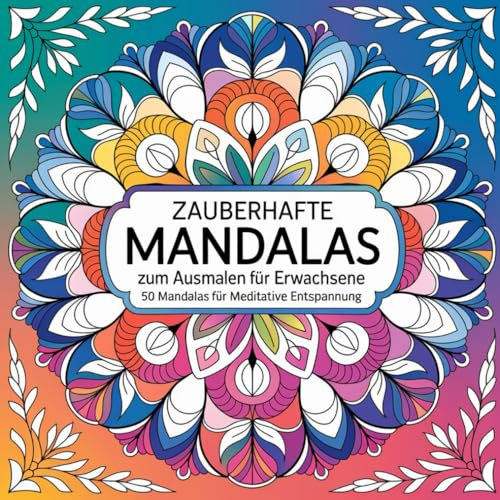 Zauberhafte Mandalas zum Ausmalen für Erwachsene