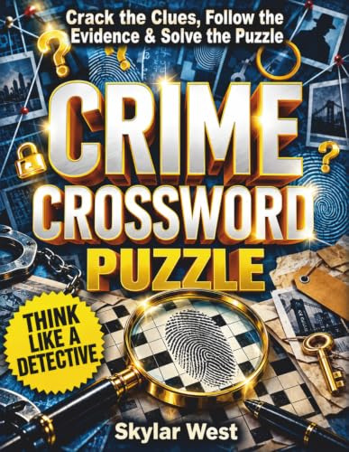 Crime Crossword Puzzle: 50 Thrilling Mystery-Themed Crosswords for True Crime Lovers, Detectives, and Puzzle Solvers Who Crave Adventure.