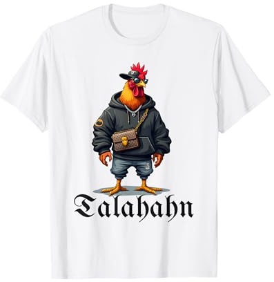 Talahahn: Lustiges Design mit Hahn im Talahon-Style T-Shirt