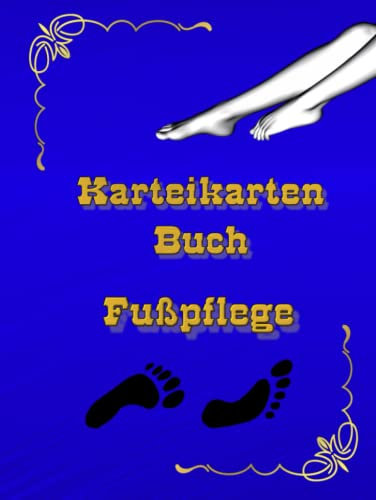 Karteikarten Buch Fußpflege Mobiles Kosmetik Nagel- und Fußpflegestudio Karteikartenbuch Podologie Praxis Fußpfleger Podologe Kundenkarteikarten als ... Kundendaten Dienstleistung Notizbuch Blau 02