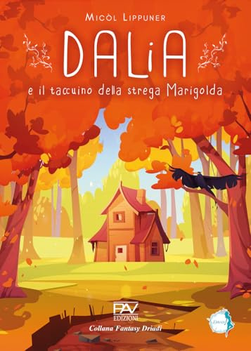 Dalia e il taccuino della strega Marigolda