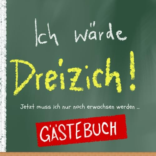 Ich wärde Dreizich: Gästebuch - Ich werde 30 Jahre - zum 30. / 30sten Geburtstag - Geburtstagsdeko für Glückwünsche und Fotos der Gäste - 100 Seiten
