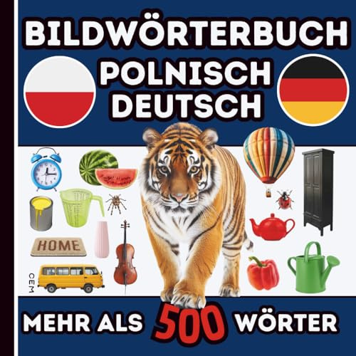 Bildwörterbuch Polnisch Deutsch – Der visuelle Grundwortschatz für Kinder und Anfänger: Polnisch lernen, Über 500 bebilderte Wörter – Ideal für den ... Vorschule und visuelle Lerntypen
