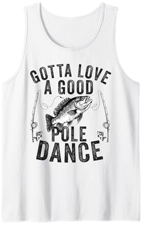 Gotta Love a Good Pole Dance Lustig Angeln Ehemann Männer Tank Top