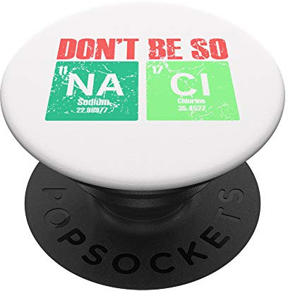Don't Be So Na Cl Salty Mesa periódica divertida regalo de química PopSockets PopGrip Intercambiable