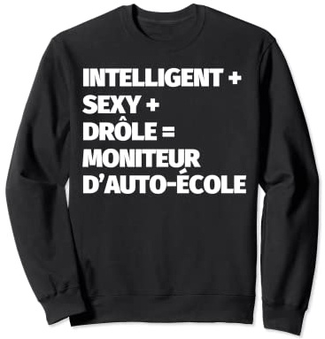 Moniteur d'auto-école drôle Sweatshirt