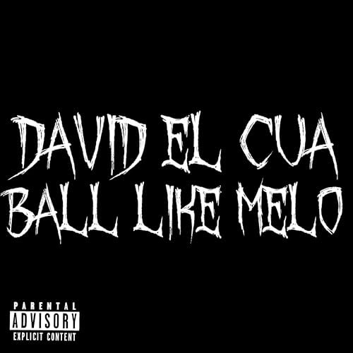 Ball like Melo [Explicit]