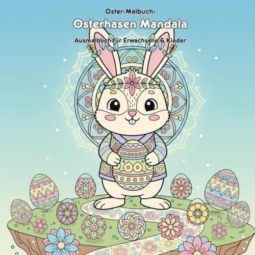 Osterhasen Mandala Malbuch: Geschichte & Ausmalspaß: Für Erwachsene & Kinder: 36 Magische Oster-Mandalas, 21.59 x 21.59 cm – Osterhasen, Eier & Formen zum Ausmalen und Entdecken.