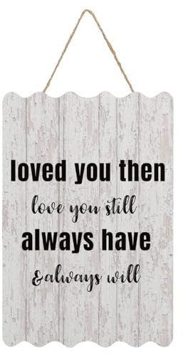 Willkommensschild Loved You Then Love You Still, Always Will Holzschild mit Zitat, 20,3 x 30,5 cm, rustikale Holzschilder für Schule, Kindergarten, Klassenzimmer, Haustür, Veranda, Tor,