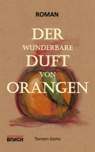 Der wunderbare Duft von Orangen
