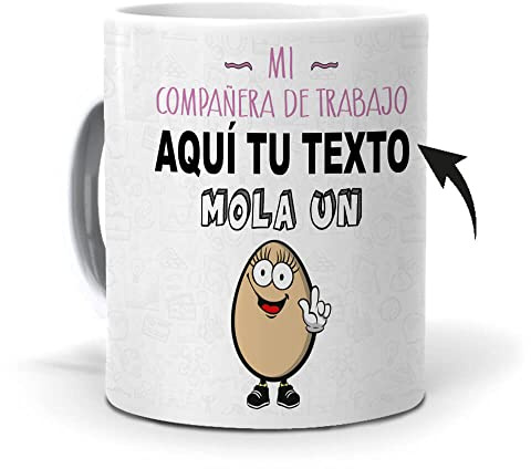 Taza Personalizada con Texto. Regalo Original. Mi compañera de Trabajo (Nombre) Mola un Huevo. Haz