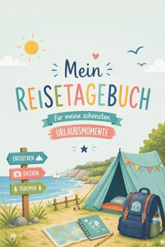 Kinder-Camping-Reisetagebuch: Abenteuer festhalten, Packliste, Ausmalbilder – Perfekt für Zelten & Camper (A5)- Das perfekte Geschenk für Kinder- Reisejournal/Abenteuerbuch/Camping Logbuch/Urlaubsbuch