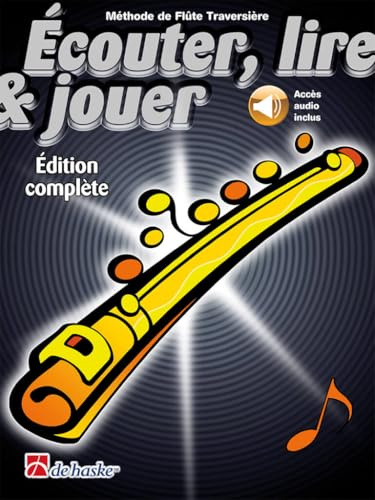 Ecouter, Lire Et Jouer Ed. Complète Flûte Traversière