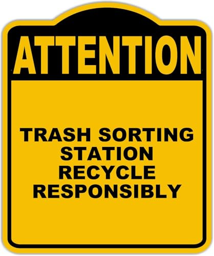 TRASH SORTING STATION RECYCLE RESPONSIBLY Attention Yellow Black Aluminum Composite Sign 15 x 18 inches
