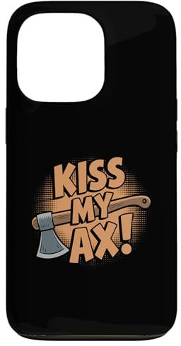 iPhone 13 Pro Kiss My Ax, Funny Axe Throwing Case