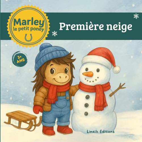PREMIERE NEIGE AVEC MARLEY LE PETIT PONEY: Histoire tendre sur l'amitié, album illustré en couleur