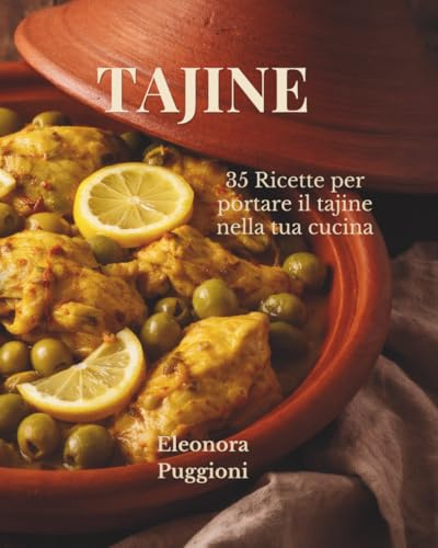 TAJINE: 35 Ricette per portare il tajine nella tua cucina