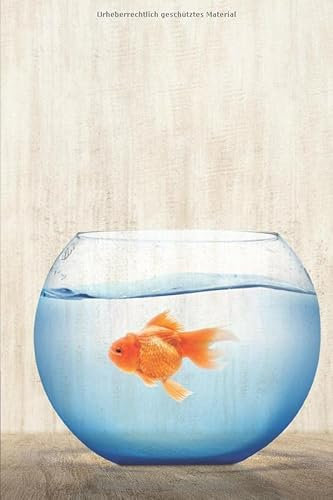 Aquarium Tagebuch: Planer, Notizbuch, Bestandsbuch, Futterplan für alle Auqarianer und Aquaristik Fans ♦ Logbuch für über 100 Einträge ♦ 6x9 Format ♦ Motiv: Goldfischglas 2