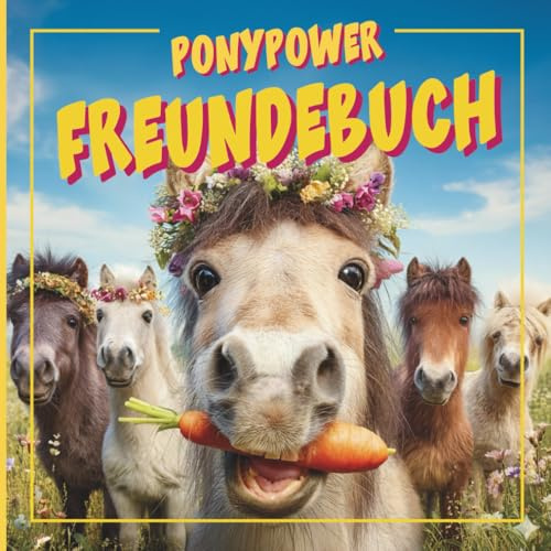Freundebuch Schule Mädchen Pferde Ponys: Für alle Pferdefreunde ab der Grundschule, Platz für 32 Freunde, lustige Ponymotive