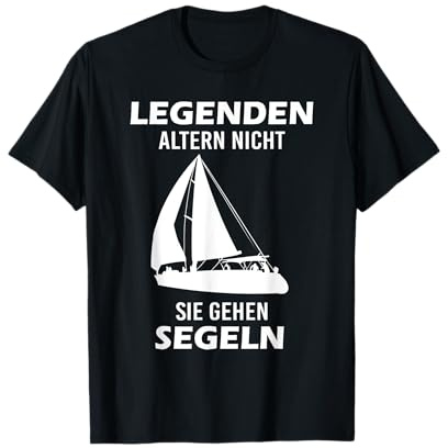 legenden altern sie gehen nicht segeln T-Shirt