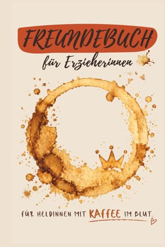 Freundebuch für Erzieherinnen: Zum Ausfüllen, Ankreuzen & Lachen im Kita-Alltag | Erinnerungen, Chaos & lustige Fragen für Erzieherinnen
