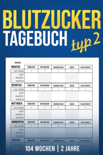 Blutzucker Tagebuch Typ 2: für Diabetes Typ 2 (ohne Spritzen von Insulin); 2 Jahre Blutzuckerbuch; wöchentliche Blutzuckermessung; 104 Woche Blutzuckertagebuch; Geschenk für Diabetiker