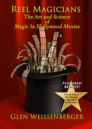 Reel Magicians: The Art and Science of Magic in Hollywood Movies (The Weissenberger Popular Culture Series) (English Edition)