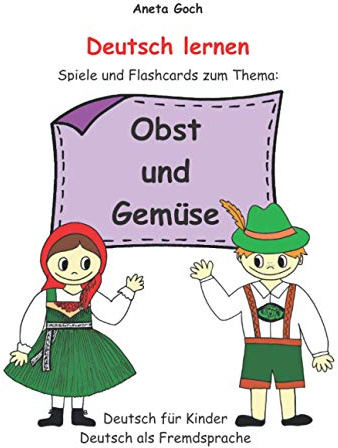 Deutsch lernen. Spiele und Flashcards zum Thema: Obst und Gemüse.