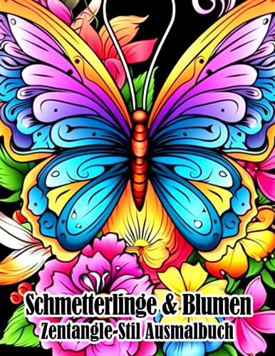 Schmetterlinge & Blumen Zentangle-Stil Ausmalbuch: Schöne Designs Stressabbau & Entspannung | Für Erwachsene