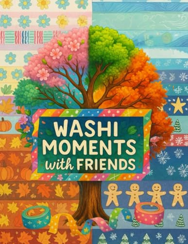 Washi Moments with Friends: Ein liebevolles Ausmal- und Bastelbuch durchs Jahr – mit süßen Motiven und Platz für Washi-Tape, Sticker & kreative Hintergründe.