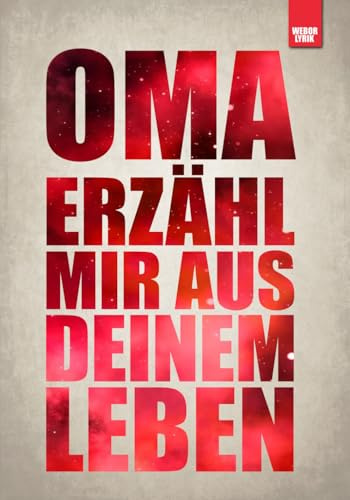 Oma erzähl mir aus deinem Leben: Ein Erinnerungsalbum zum ausfüllen über das Leben deiner Großmutter | Fragen die du unbedingt stellen solltest | Ein ... Lebensgeschichte von Kindheit bis heute