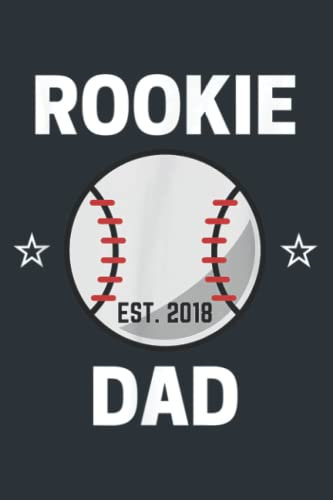 Mens Rookie Dad Baseball Lover 2018 New Dad To Be: - Notebook Planner, moderate size 6x9 inch, Daily Organizer, 120 Pages
