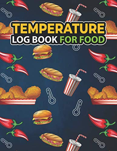 Temperature Log Book for Food: Amazing Food Temperature Log Sheet, Temperature Check Sheet, Fridge Temperature Record Sheet Template, Temperature Recorder