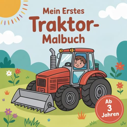 Mein Erstes Traktor-Malbuch – für kleine Künstler ab 3 Jahren, 50 Ausmalbilder zur Förderung der Kreativität