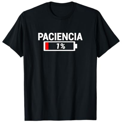 Paciencia 1% Paciencia al 1% para Hombres Mujeres Estudiantes Maestros Camiseta