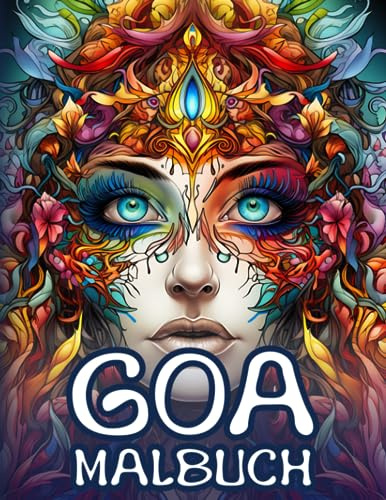 Cosmic Chromatics: GOA Malbuch für Erwachsene mit 50 Psychedelischen Designs