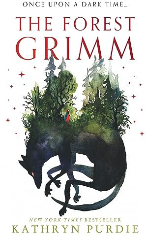 The Forest Grimm: A spellbinding new YA fairytale from #1 New York Times bestselling author Kathryn Purdie, breathing new life into folklore and myth – ... of magic all her own… (English Edition)