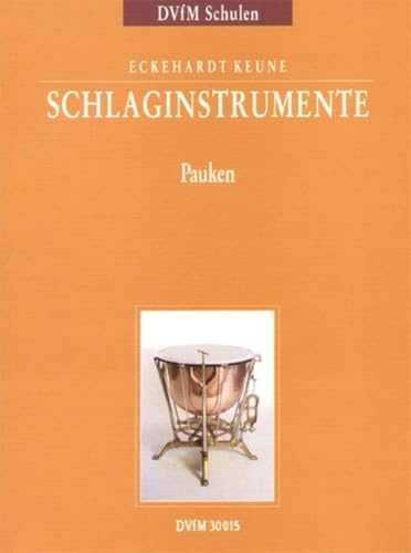 Schlaginstrumente Teil 2: Pauken (DV 30015): Ein Schulwerk - Teil 2: Pauken