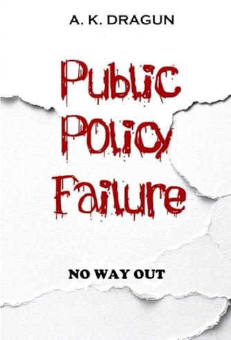 Public policy failure: No way out